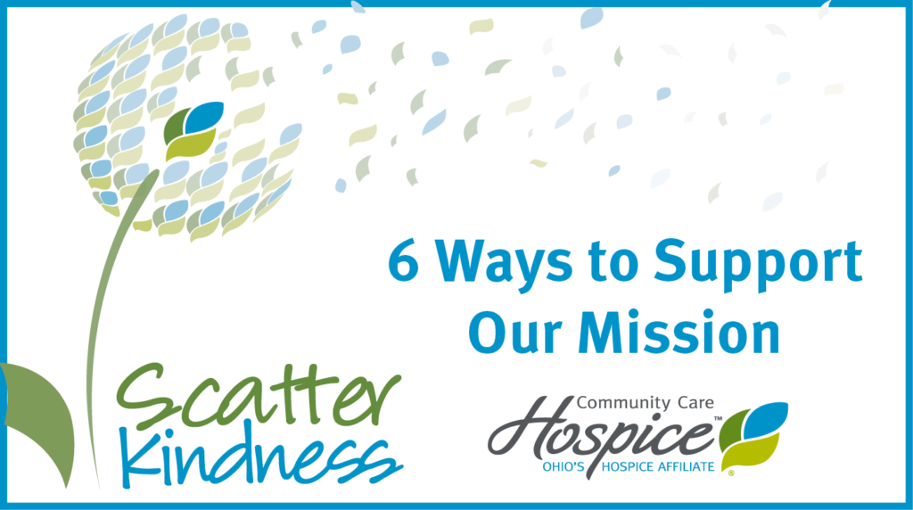 6 Ways To Support The Mission Of Community Care Hospice Community